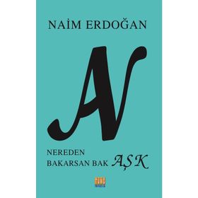An: Nereden Bakarsan Aşk - Naim Erdoğan