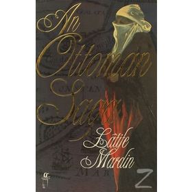 AN OTTOMAN SAGA - LATIFE MARDIN