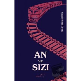 An ve Sızı - Ahmet Eren Süzgün - Müptela Yayınları