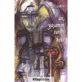 An, Yaşamın Sureti Keko - Remzi Çakın
