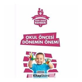 Ana Baba Rehberi 1 Okul Öncesi Dönemin Önemi Kollektif Çamlıca Çocuk Yayınları