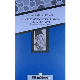 ANA BABANIN EVLAT ÜZERINDEKI HUKUK VE VEZAIFI - AHMET MITHAT EFENDI