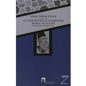 ANA BABANIN EVLAT ÜZERINDEKI HUKUK VE VEZAIFI - AHMET MITHAT EFENDI