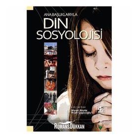 ANA BAŞLIKLARIYLA DIN SOSYOLOJISI - KOLEKTIF