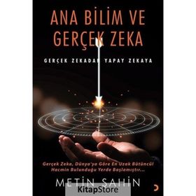 Ana Bilim ve Gerçek Zeka Metin Şahin