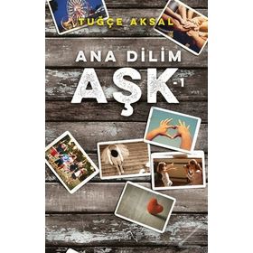 Ana Dilim Aşk 1 - Tuğçe Aksal