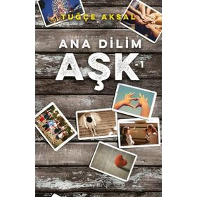 Ana Dilim Aşk 1 - Tuğçe Aksal