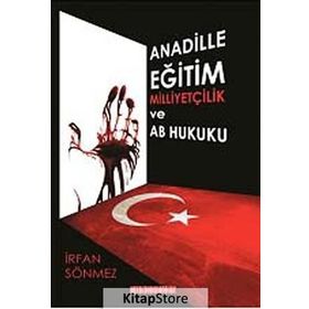 Ana Dille Eğitim Milliyetçilik ve AB Hukuku - İrfan Sönmez