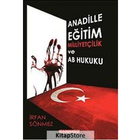 Ana Dille Eğitim Milliyetçilik ve AB Hukuku - İrfan Sönmez