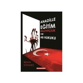 Ana Dille Eğitim Milliyetçilik ve AB Hukuku - İrfan Sönmez