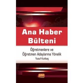 Ana Haber Bülteni Öğretmenlere ve Öğretmen Adaylarına Yönelik - Yusuf Kızıltaş