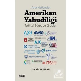 Ana Hatlarıyla Amerikan Yahudiliği (Tarihsel Süreç ve Gruplar) - İsmail Başaran