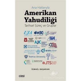 Ana Hatlarıyla Amerikan Yahudiliği (Tarihsel Süreç ve Gruplar) - İsmail Başaran