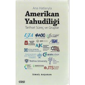 Ana Hatlarıyla Amerikan Yahudiliği (Tarihsel Süreç ve Gruplar) - İsmail Başaran