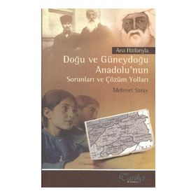 Ana Hatlarıyla Doğu ve Güneydoğu Anadolu’nun Sorunları ve Çözüm Yolları - Mehmet Saray