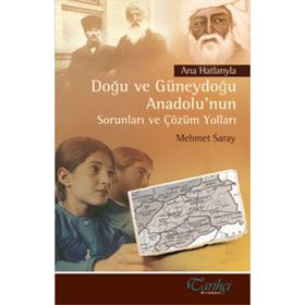 Ana Hatlarıyla Doğu ve Güneydoğu Anadolu’nun Sorunları ve Çözüm Yolları - Mehmet Saray