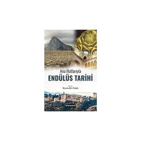 Ana Hatlarıyla Endülüs Tarihi - Nizamettin Parlak