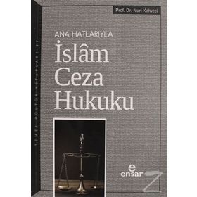 Ana Hatlarıyla İslam Ceza Hukuku Nuri Kahveci