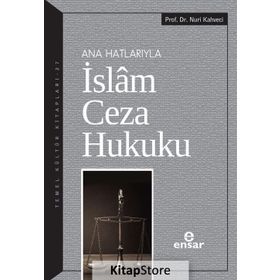 Ana Hatlarıyla İslam Ceza Hukuku Nuri Kahveci