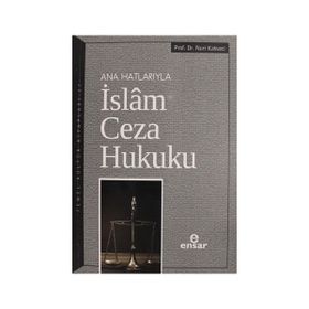 Ana Hatlarıyla İslam Ceza Hukuku Nuri Kahveci