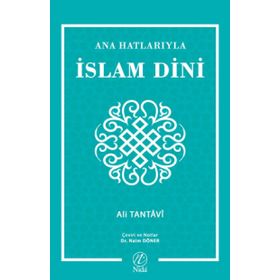 Ana Hatlarıyla İslam Dini - Ali Tantavi