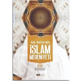 Ana Hatlarıyla İslam Medeniyeti Siyer Yayınları