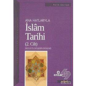 Ana Hatlarıyla İslam Tarihi - 2. Cilt - Adem Apak