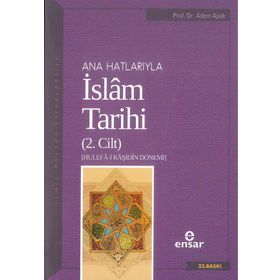 Ana Hatlarıyla İslam Tarihi - 2. Cilt - Adem Apak