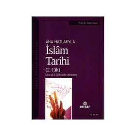 Ana Hatlarıyla İslam Tarihi - 2. Cilt - Adem Apak