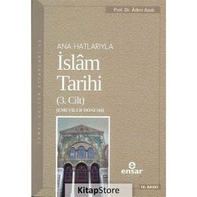 Ana Hatlarıyla İslam Tarihi - 3. Cilt - Adem Apak