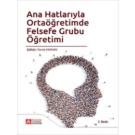 Ana Hatlarıyla Ortaöğretimde Felsefe Grubu Öğretimi - Pegem Akademi Yayıncılık