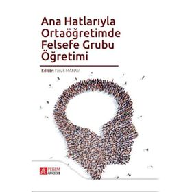 Ana Hatlarıyla Ortaöğretimde Felsefe Grubu Öğretimi - Pegem Akademi Yayıncılık