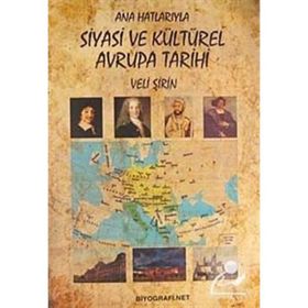 ANA HATLARIYLA SIYASI VE KÜLTÜREL AVRUPA TARIHI - VELI ŞİRİN