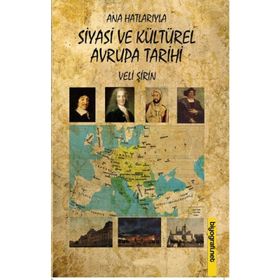 ANA HATLARIYLA SIYASI VE KÜLTÜREL AVRUPA TARIHI - VELI ŞİRİN