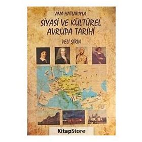 ANA HATLARIYLA SIYASI VE KÜLTÜREL AVRUPA TARIHI - VELI ŞİRİN