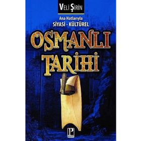 Ana Hatlarıyla Siyasi ve Kültürel Osmanlı Tarihi - Veli Şirin