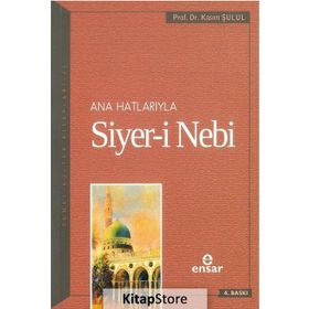 Ana Hatlarıyla Siyer-i Nebi a.s - Kasım Şulul
