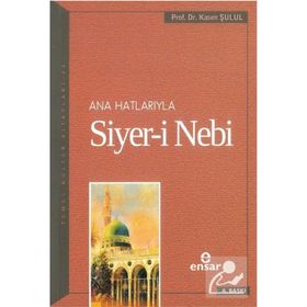 Ana Hatlarıyla Siyer-i Nebi a.s - Kasım Şulul