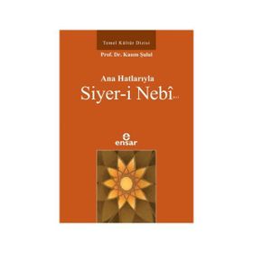 Ana Hatlarıyla Siyer-i Nebi a.s - Kasım Şulul