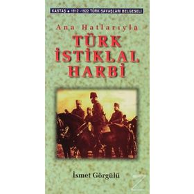 Ana Hatlarıyla Türk İstiklal Harbi - İsmet Görgülü