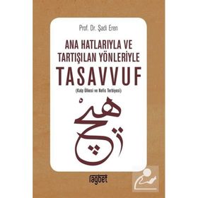 Ana Hatlarıyla ve Tartışılan Yönleriyle Tasavvuf - Şadi Eren