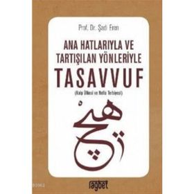 Ana Hatlarıyla ve Tartışılan Yönleriyle Tasavvuf - Şadi Eren