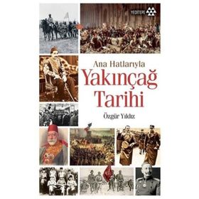 Ana Hatlarıyla Yakınçağ Tarihi - Özgür Yıldız