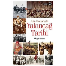 Ana Hatlarıyla Yakınçağ Tarihi - Özgür Yıldız