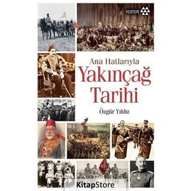 Ana Hatlarıyla Yakınçağ Tarihi - Özgür Yıldız