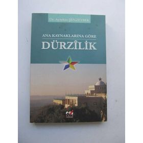 ANA KAYNAKLARINA GÖRE DÜRZILİK - AYTEKIN ŞENZEYBEK
