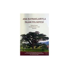 Ana Kaynaklarıyla İslam Felsefesi Prof. Dr. Osman Öztürk