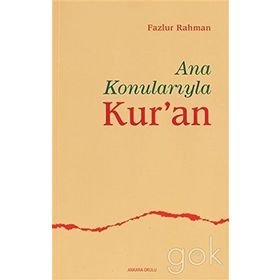 ANA KONULARIYLA KUR`AN - FAZLUR RAHMAN