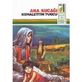 ANA KUCAĞI - KEMALETTIN TUĞCU