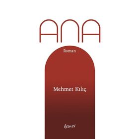 Ana - Mehmet Kılıç